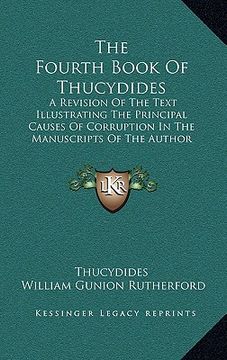 portada the fourth book of thucydides: a revision of the text illustrating the principal causes of corruption in the manuscripts of the author (1889) (in English)