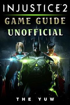 portada Injustice 2 Game Guide Unofficial (en Inglés)