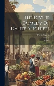 portada The Divine Comedy Of Dante Alighieri: Paradise (en Inglés)