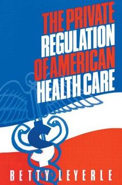 portada the private regulation of american health care (en Inglés)