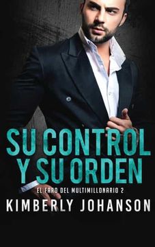 portada Su Control y su Orden: Romance con un Multimillonario (2) (el Faro del Multimillonario) (in Spanish)