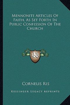 portada mennonite articles of faith, as set forth in public confession of the church (in English)