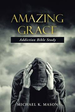 portada Amazing Grace Addiction Bible Study (en Inglés)