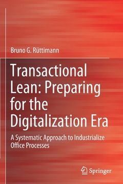 portada Transactional Lean: Preparing for the Digitalization Era: A Systematic Approach to Industrialize Office Processes (en Inglés)