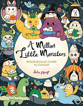 portada A Million Little Monsters: Spooktacular Cuties to Colour (en Inglés)