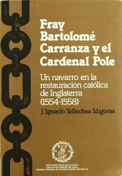 portada Fray Bartolome de Carranza y el Cardenal Pole (in Spanish)