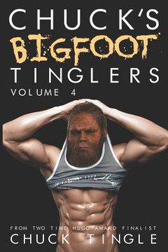 portada Chuck's Bigfoot Tinglers: Volume 4 (en Inglés)