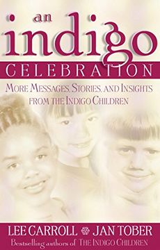 portada An Indigo Celebration,More Messages, Stories, and Insights From the Indigo Children (en Inglés)