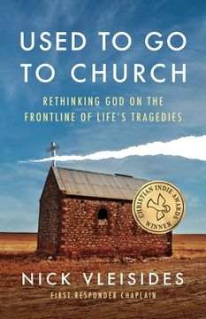 portada Used to Go to Church: Rethinking God on the Frontline of Life's Tragedies