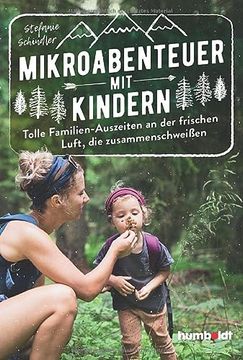 portada Mikroabenteuer mit Kindern. Tolle Familien-Auszeiten an der Frischen Luft, die Zusammenschweißen (en Alemán)