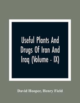 portada Useful Plants And Drugs Of Iran And Iraq (Volume - IX) (en Inglés)