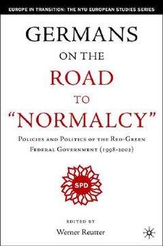 portada germany on the road to normalcy: policies and politics of the red-green federal government (1998-2002)