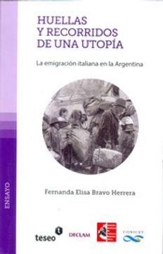 portada Huellas y Recorridos de una Utopía: La Emigración Italiana en la Argentina
