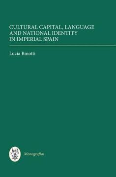 portada cultural capital, language and national identity in imperial spain