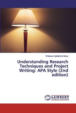 portada Understanding Research Techniques and Project Writing: APA Style (2nd edition) (en Inglés)