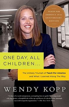 portada One Day, all Children. The Unlikely Triumph of Teach for America and What i Learned Along the way (in English)