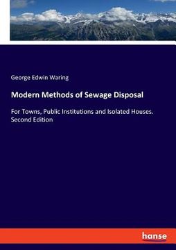 portada Modern Methods of Sewage Disposal: For Towns, Public Institutions and Isolated Houses. Second Edition (in English)