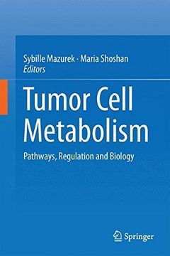 portada Tumor Cell Metabolism: Pathways, Regulation and Biology