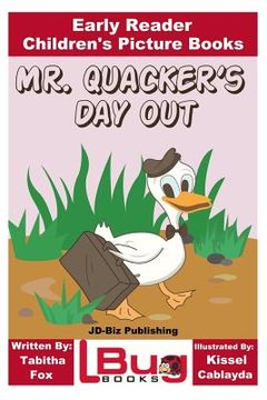 portada Mr. Quacker's Day Out - Early Reader - Children's Picture Books (en Inglés)
