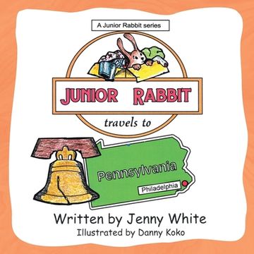 portada Junior Rabbit Travels to Pennsylvania (en Inglés)