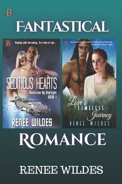 portada Seditious Hearts and Love's Timeless Journey: Fantastical Romance! (en Inglés)