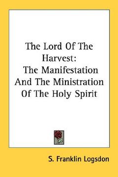portada the lord of the harvest: the manifestation and the ministration of the holy spirit (en Inglés)