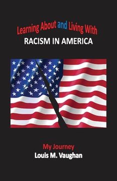 portada Learning About and Living With Racism in America: My Journey (en Inglés)