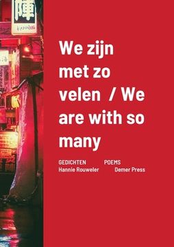 portada We zijn met zo velen / We are with so many: GEDICHTEN POEMS Hannie Rouweler Demer Press (in English)