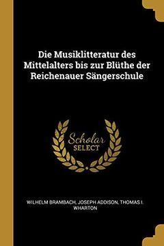 portada Die Musiklitteratur Des Mittelalters Bis Zur Blüthe Der Reichenauer Sängerschule (en Alemán)