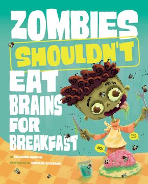 portada Zombies Shouldn't Eat Brains for Breakfast (in English)