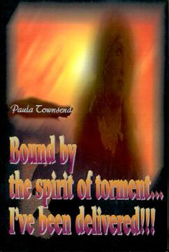 portada bound by the spirit of torment...i've been delivered!!! (in English)