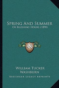 portada spring and summer: or blushing hours (1890) (en Inglés)