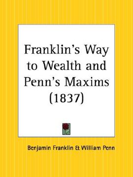 portada franklin's way to wealth and penn's maxims (in English)