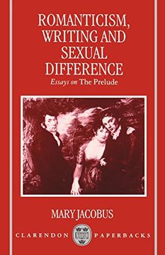 portada Romanticism, Writing, and Sexual Difference: Essays on the Prelude (Clarendon Paperbacks) 