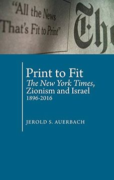 portada Print to Fit: The new York Times Zionism and Israel (1896-2016) (Antisemitism in America) (en Inglés)