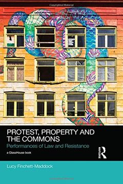 portada Protest, Property and the Commons: Performances of law and Resistance (Social Justice) (en Inglés)