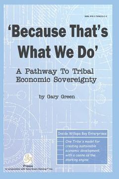 portada Because That Is What We Do: A Pathway To Tribal Economic Sovereignty
