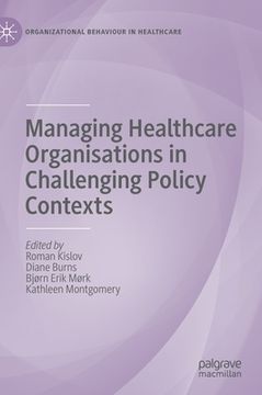 portada Managing Healthcare Organisations in Challenging Policy Contexts