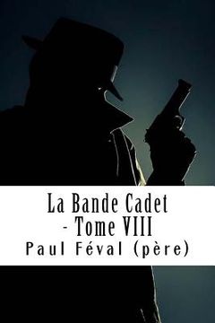 portada La Bande Cadet - Tome VIII: Les Habits Noirs #8 (en Francés)