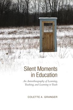 portada Silent Moments in Education: An Autoethnography of Learning, Teaching, and Learning to Teach (en Inglés)