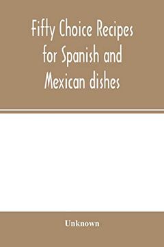 portada Fifty Choice Recipes for Spanish and Mexican Dishes (en Inglés)