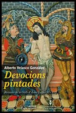 portada Devocions pintades: Retaules de les Valls d'Àneu (segles XV i XVI) (Monografies) (in Catalá)