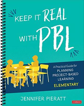 portada Keep it Real With Pbl, Elementary: A Practical Guide for Planning Project-Based Learning (Corwin Teaching Essentials) (in English)
