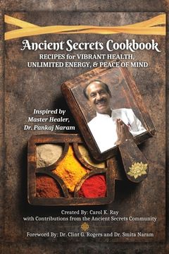 portada Ancient Secrets Cookbook: Recipes for Vibrant Health, Unlimited Energy & Peace of Mind (in English)