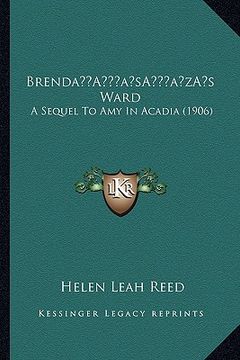 portada brendaa acentsacentsa a-acentsa acentss ward: a sequel to amy in acadia (1906) (en Inglés)