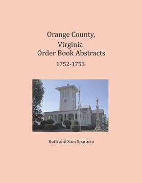 portada Orange County, Virginia Order Book Abstracts 1752-1753 (en Inglés)