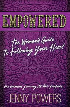 portada Empowered: The Woman's Guide to Following Your Heart (en Inglés)