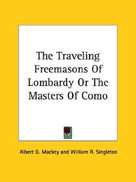 portada the traveling freemasons of lombardy or the masters of como (en Inglés)