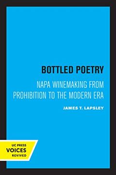 portada Bottled Poetry: Napa Winemaking From Prohibition to the Modern era (en Inglés)