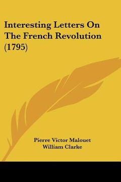 portada interesting letters on the french revolution (1795) (in English)